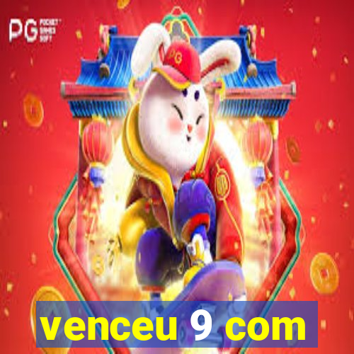 venceu 9 com