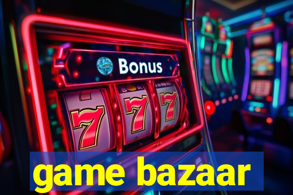 game bazaar