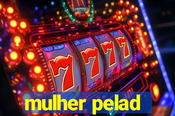 mulher pelad