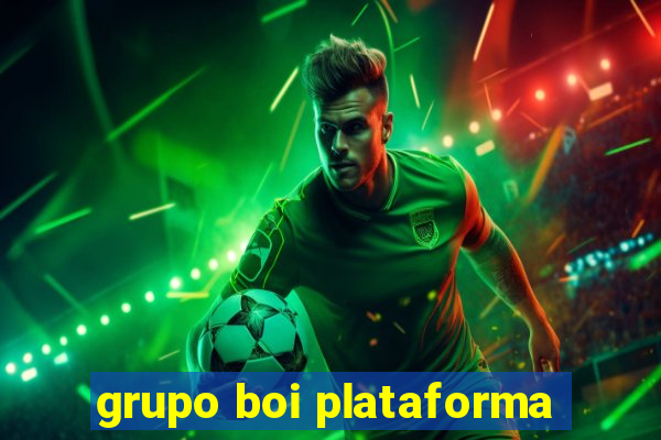 grupo boi plataforma