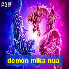 demon mika nua