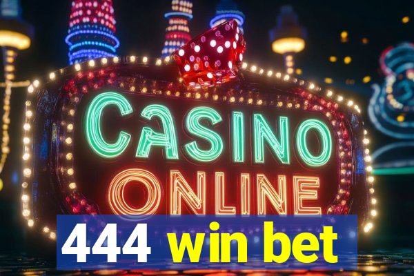 444 win bet