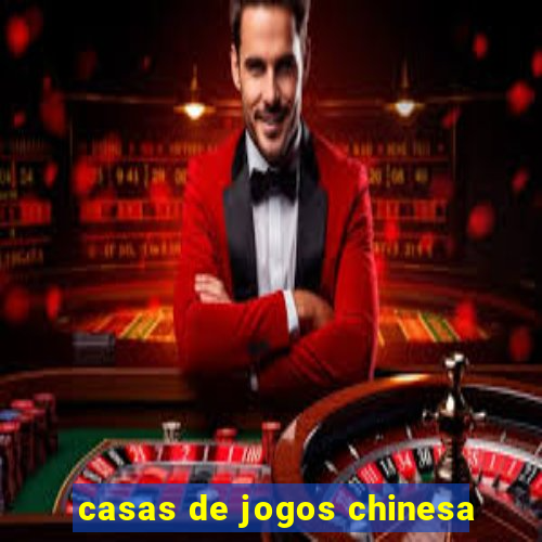 casas de jogos chinesa