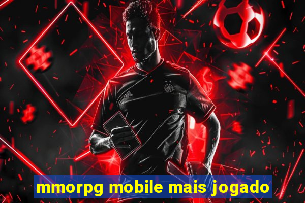 mmorpg mobile mais jogado