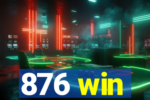 876 win