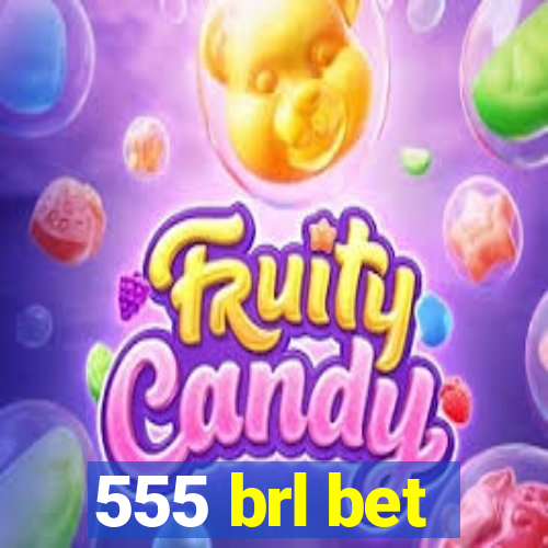 555 brl bet