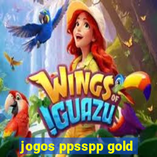 jogos ppsspp gold