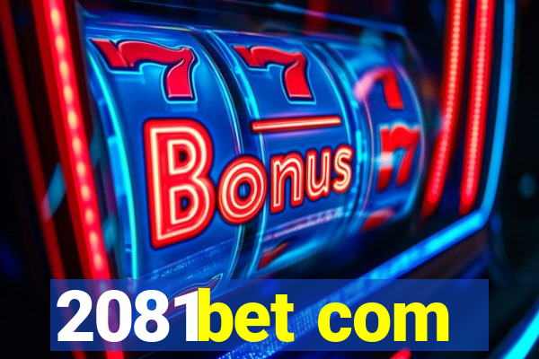 2081bet com