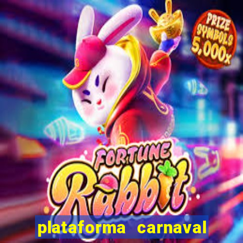 plataforma carnaval 777 bet