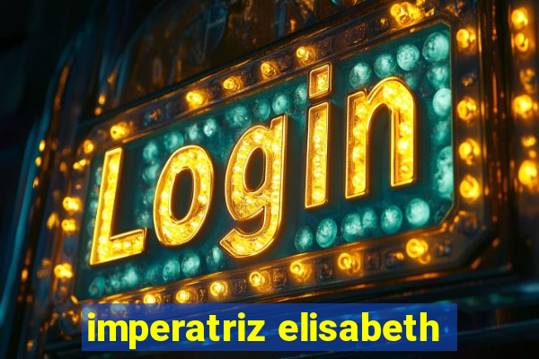 imperatriz elisabeth