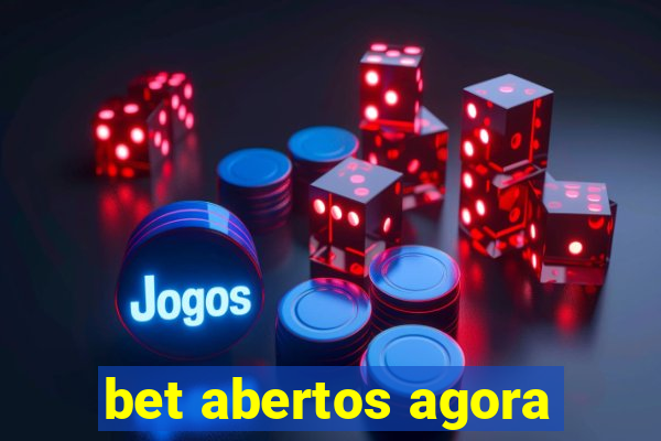 bet abertos agora