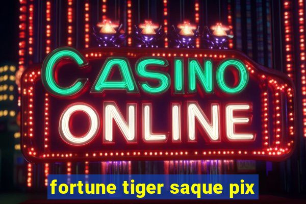 fortune tiger saque pix