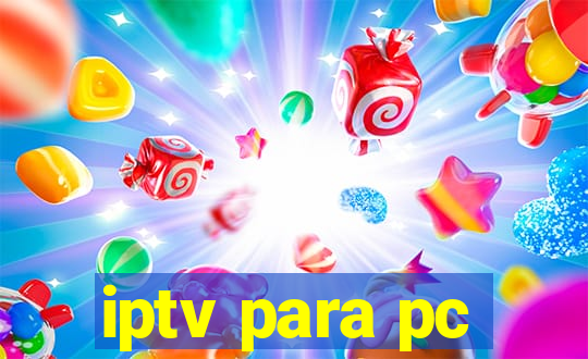 iptv para pc