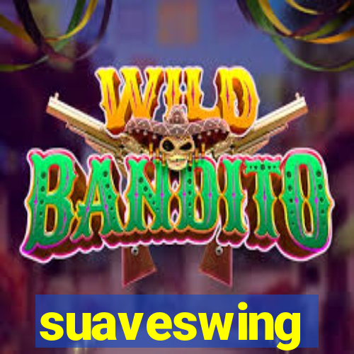 suaveswing