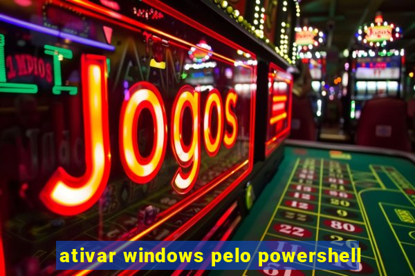 ativar windows pelo powershell