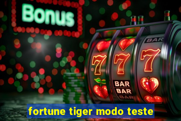 fortune tiger modo teste