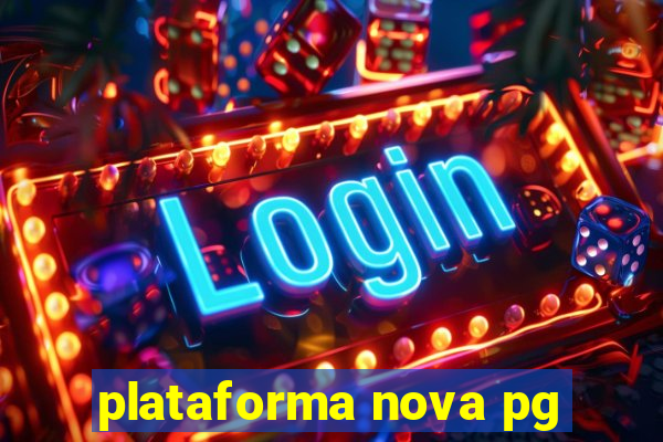 plataforma nova pg