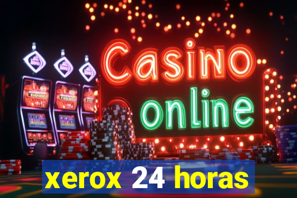 xerox 24 horas