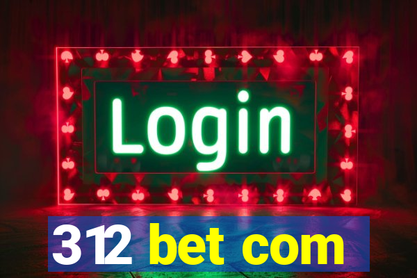 312 bet com