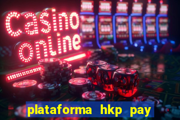 plataforma hkp pay jogos online