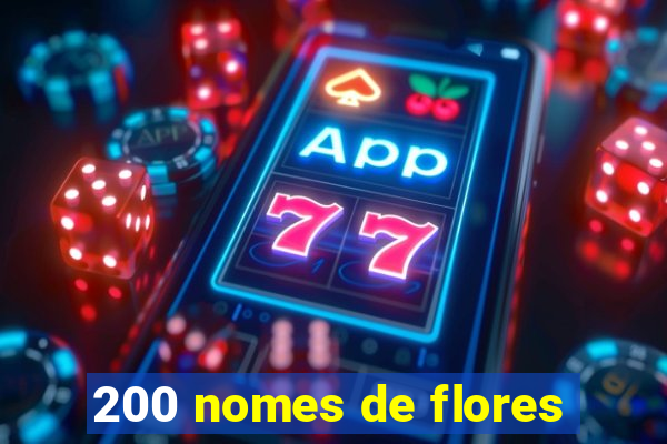 200 nomes de flores