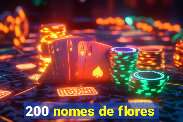 200 nomes de flores