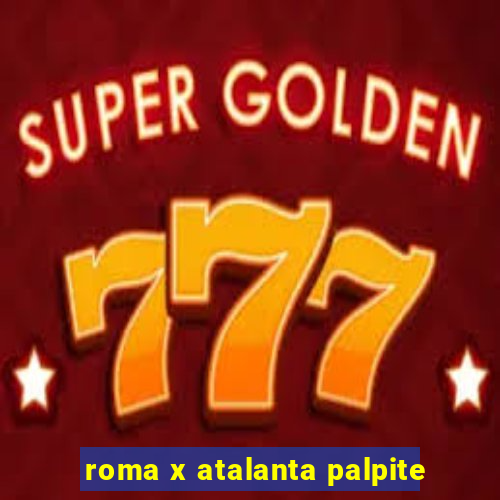 roma x atalanta palpite