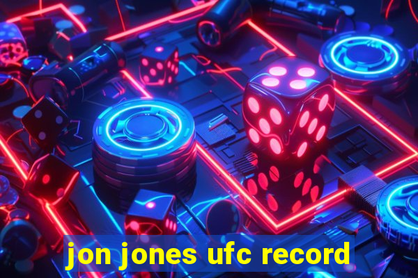 jon jones ufc record