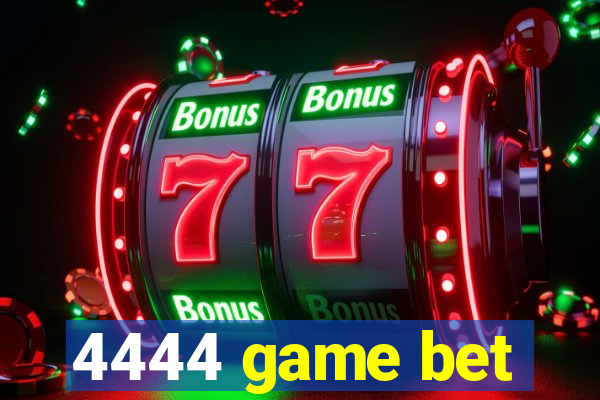 4444 game bet