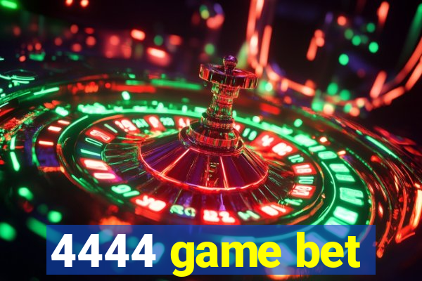 4444 game bet