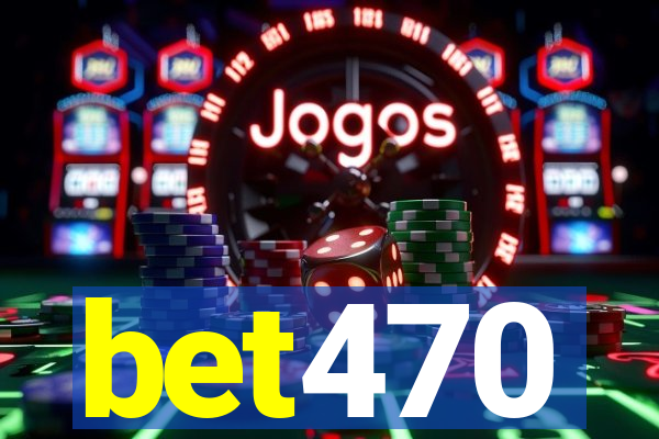 bet470