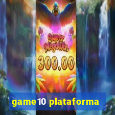 game10 plataforma