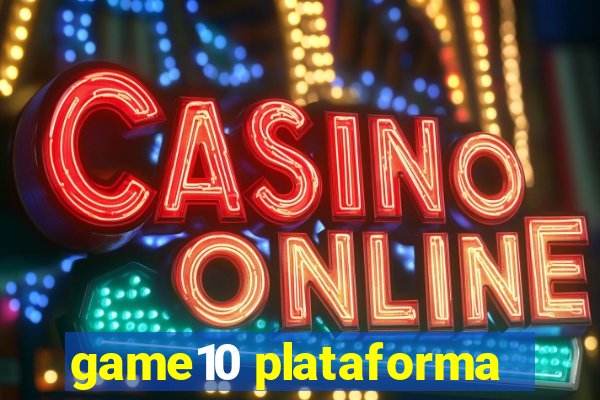 game10 plataforma