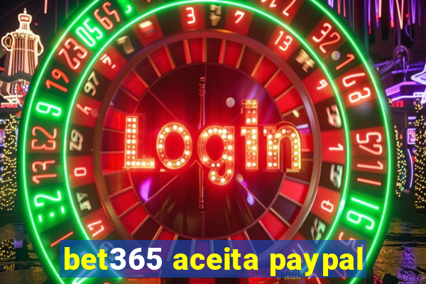 bet365 aceita paypal