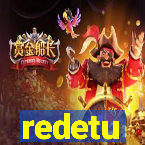 redetu