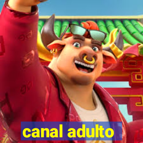 canal adulto