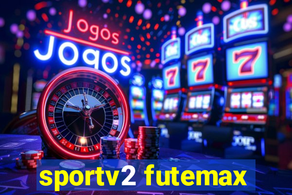 sportv2 futemax