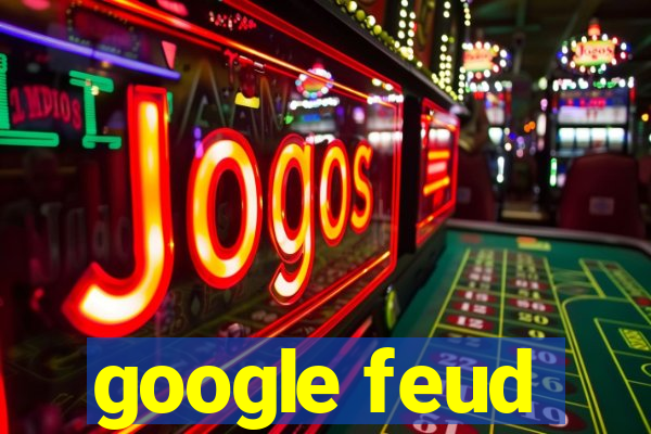 google feud