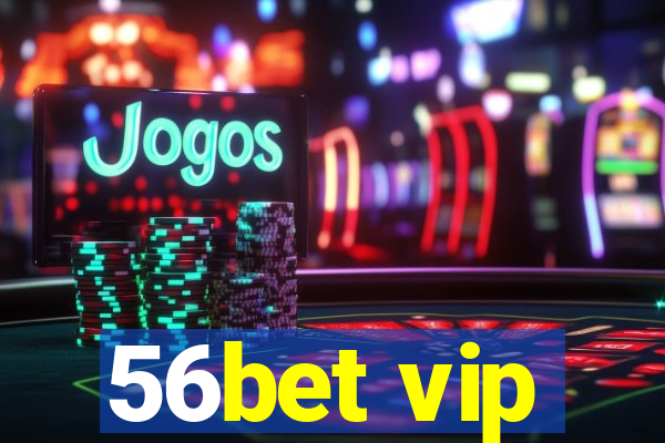 56bet vip