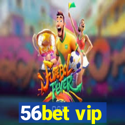 56bet vip