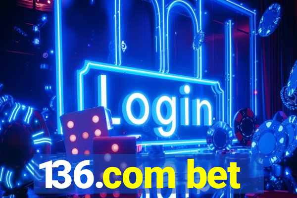 136.com bet