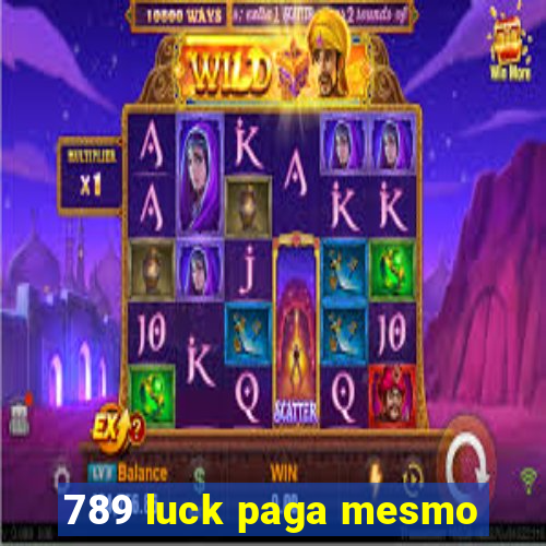 789 luck paga mesmo