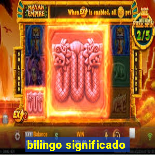 bilingo significado