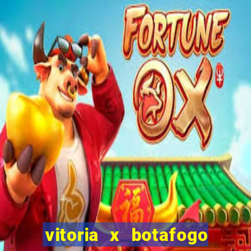 vitoria x botafogo sp futemax