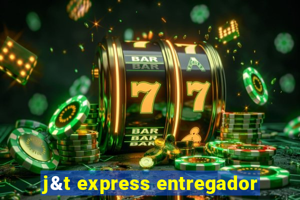 j&t express entregador