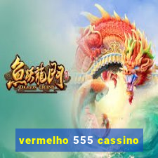 vermelho 555 cassino