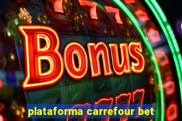 plataforma carrefour bet