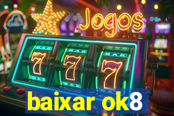 baixar ok8