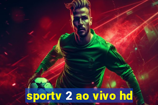 sportv 2 ao vivo hd