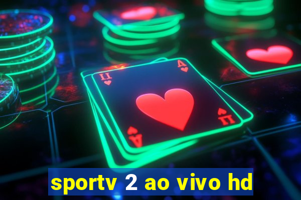 sportv 2 ao vivo hd